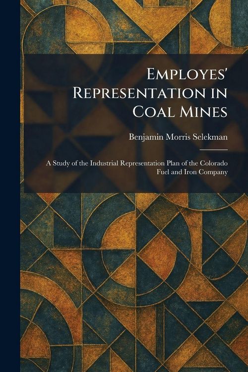 Produktbild: Employes' Representation in Coal Mines