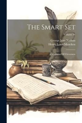 Produktbild: The Smart Set: A Magazine Of Cleverness; Volume 36