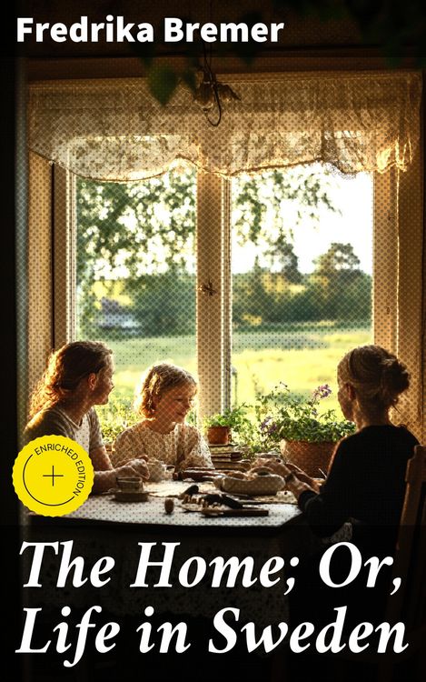 Produktbild: The Home; Or, Life in Sweden
