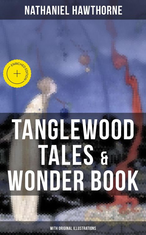 Produktbild: TANGLEWOOD TALES & WONDER BOOK (With Original Illustrations)