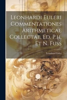 Produktbild: Leonhardi Euleri Commentationes Arithmeticae Collectae, Ed. P.h. Et N. Fuss