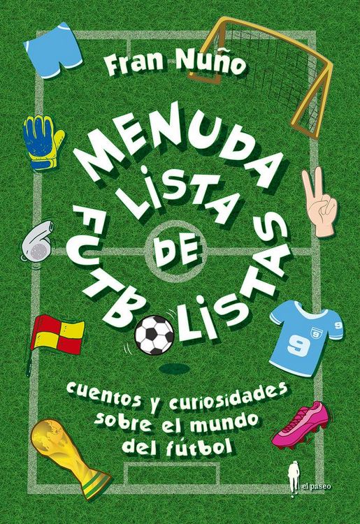 Produktbild: Menuda lista de f&uacute;tbolistas : cuentos y curiosidades sobre el mundo del f&uacute;tbol