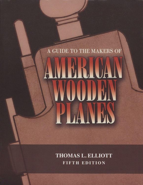 Produktbild: A Guide to the Makers of American Wooden Planes