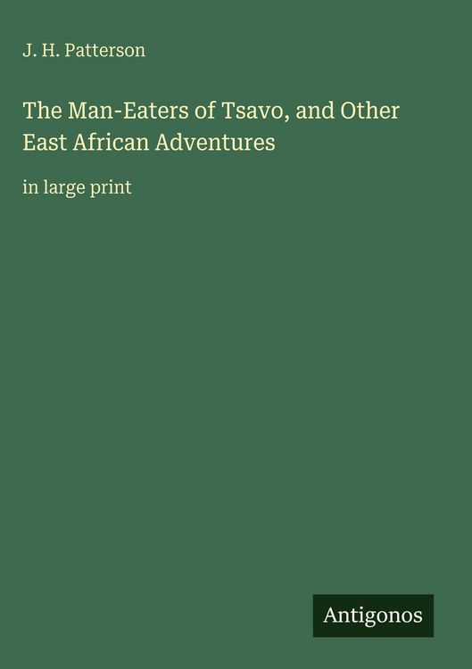 Produktbild: The Man-Eaters of Tsavo, and Other East African Adventures