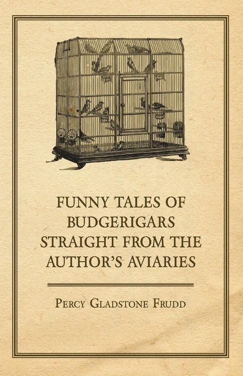 Produktbild: Funny Tales of Budgerigars Straight from the Author's Aviaries