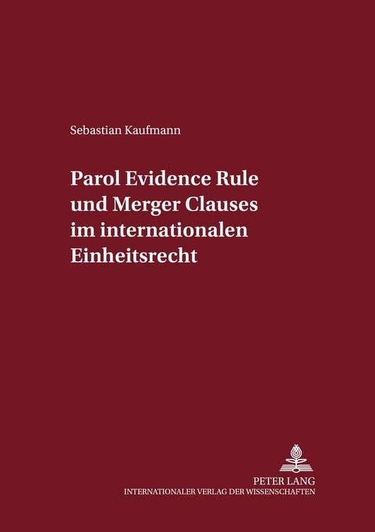 Produktbild: Parol Evidence Rule und Merger Clauses im internationalen Einheitsrecht