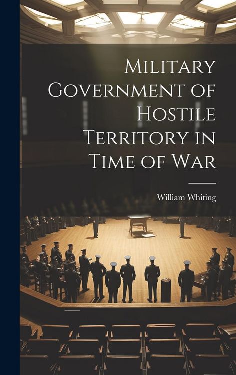 Produktbild: Military Government of Hostile Territory in Time of War