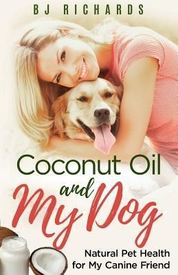 Produktbild: Coconut Oil and My Dog