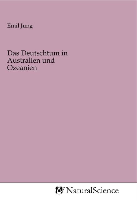Produktbild: Das Deutschtum in Australien und Ozeanien