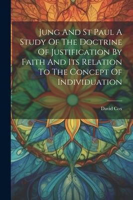 Produktbild: Jung And St Paul A Study Of The Doctrine Of Justification By Faith And Its Relation To The Concept Of Individuation