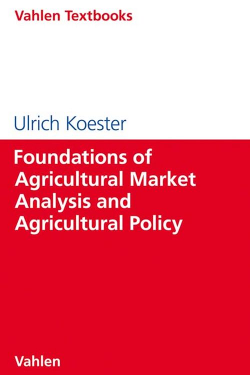Produktbild: Foundations of Agricultural Market Analysis and Agricultural Policy
