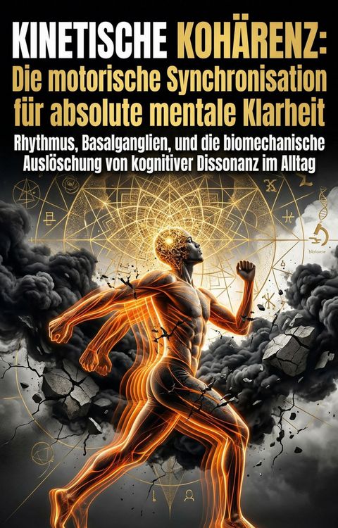 Produktbild: Kinetische Koh&auml;renz: Die motorische Synchronisation f&uuml;r absolute mentale Klarheit