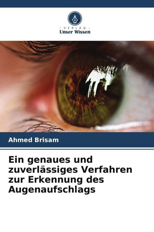 Produktbild: Ein genaues und zuverl&auml;ssiges Verfahren zur Erkennung des Augenaufschlags