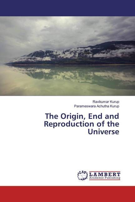 Produktbild: Kurup, R: Origin, End and Reproduction of the Universe