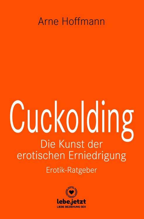 Produktbild: Cuckolding - Die Kunst der erotischen Erniedrigung | Erotischer Ratgeber