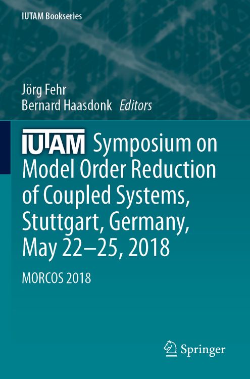 Produktbild: IUTAM Symposium on Model Order Reduction of Coupled Systems, Stuttgart, Germany, May 22&ndash;25, 2018