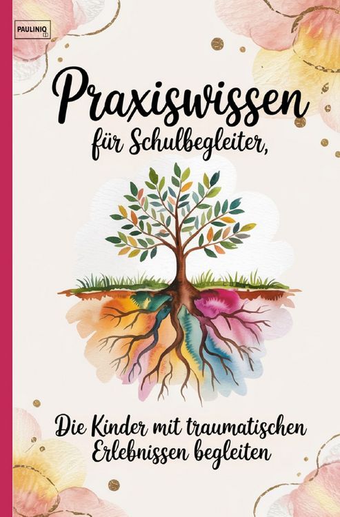 Produktbild: Praxiswissen f&uuml;r Schulbegleiter, die Kinder mit traumatischen Erlebnissen begleiten