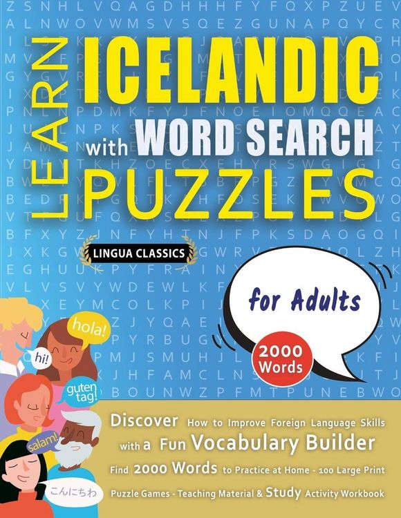 Produktbild: LEARN ICELANDIC WITH WORD SEARCH PUZZLES FOR ADULTS - Discover How to Improve Foreign Language Skills with a Fun Vocabulary Builder. Find 2000 Words to Practice at Home - 100 Large Print Puzzle Games - Teaching Material, Study Activity Workbook