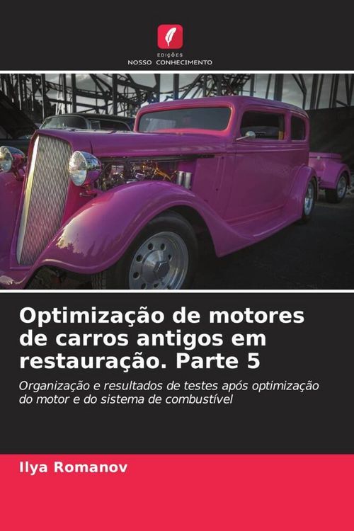Produktbild: Optimiza&ccedil;&atilde;o de motores de carros antigos em restaura&ccedil;&atilde;o. Parte 5