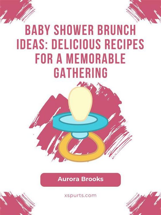 Produktbild: Baby Shower Brunch Ideas- Delicious Recipes for a Memorable Gathering