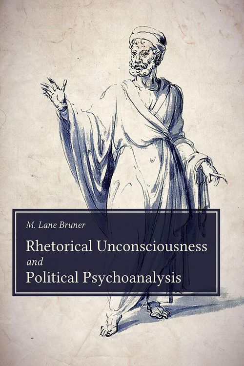 Produktbild: Rhetorical Unconsciousness and Political Psychoanalysis