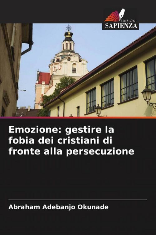 Produktbild: Emozione: gestire la fobia dei cristiani di fronte alla persecuzione