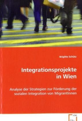 Produktbild: Sch&uuml;tz Brigitte: Integrationsprojekte in Wien