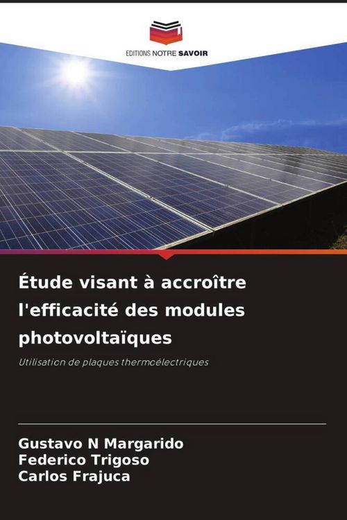 Produktbild: &Eacute;tude visant &agrave; accro&icirc;tre l'efficacit&eacute; des modules photovolta&iuml;ques