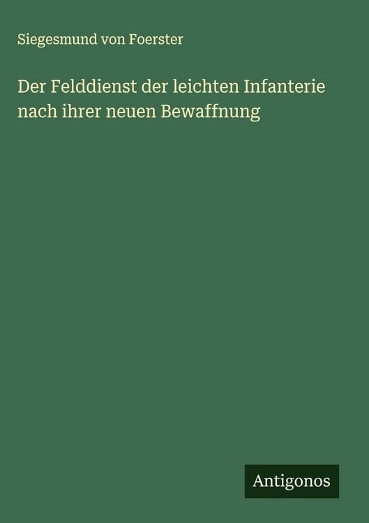 Produktbild: Der Felddienst der leichten Infanterie nach ihrer neuen Bewaffnung