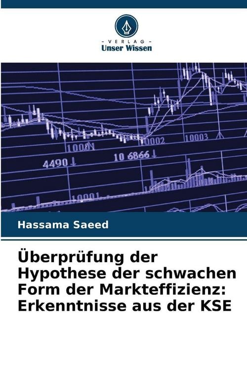 Produktbild: &Uuml;berpr&uuml;fung der Hypothese der schwachen Form der Markteffizienz: Erkenntnisse aus der KSE