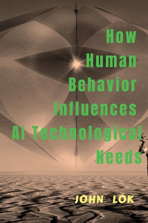 Produktbild: How Human Behavior Influences AI Technological Needs