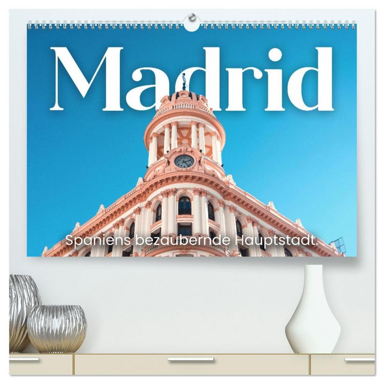 Produktbild: Madrid - Spaniens bezaubernde Hauptstadt. (hochwertiger Premium Wandkalender 2026 DIN A2 quer), Kunstdruck in Hochglanz
