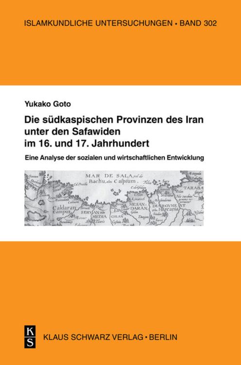Produktbild: Die s&uuml;dkaspischen Provinzen unter den Safawiden im 16. und 17. Jahrhundert.