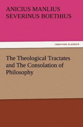 Produktbild: The Theological Tractates and The Consolation of Philosophy