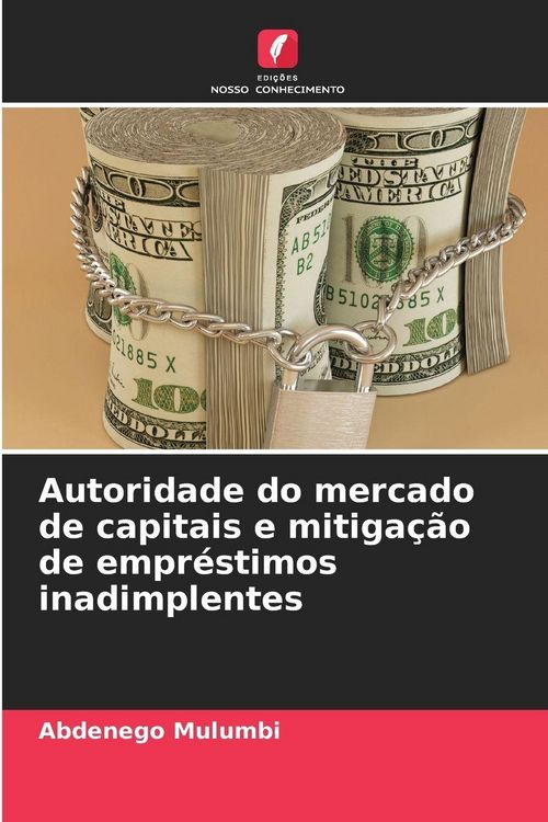 Produktbild: Autoridade do mercado de capitais e mitiga&ccedil;&atilde;o de empr&eacute;stimos inadimplentes