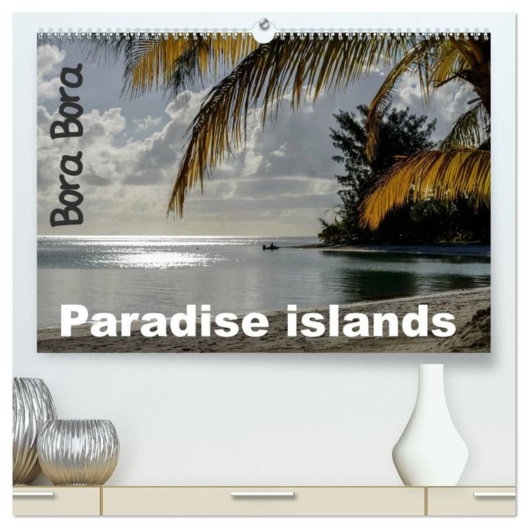 Produktbild: Bora Bora, Paradise islands (High Quality Premium Wall Calendar 2026 DIN A2 landscape),CALVENDO 12 Month Wall Calendar
