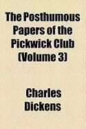 Produktbild: The Posthumous Papers of the Pickwick Club (Volume 3)