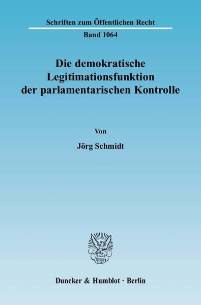 Produktbild: Die demokratische Legitimationsfunktion der parlamentarischen Kontrolle.