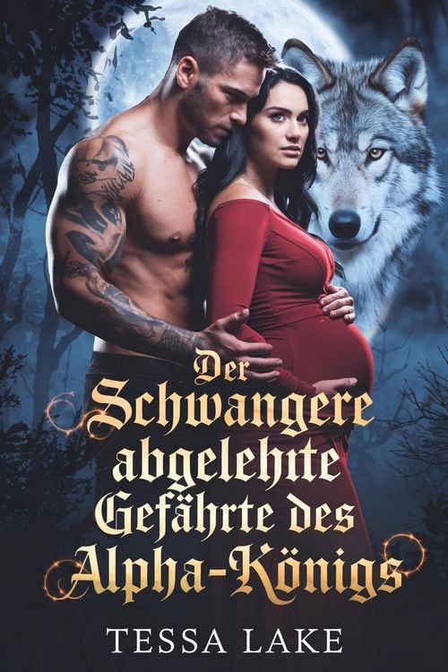 Produktbild: Der schwangere Abgelehnte Gef&auml;hrte des Alpha-K&ouml;nigs (Alpha King lehnte den Vertrag mit seiner Gef&auml;hrtin ab - Trilogie, #1)