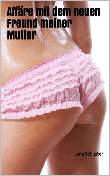 Produktbild: Aff&auml;re mit dem neuen Freund meiner Mutter