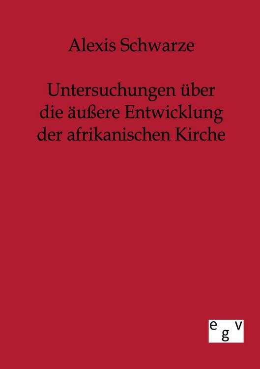 Produktbild: Untersuchungen &uuml;ber die &auml;u&szlig;ere Entwicklung der afrikanischen Kirche