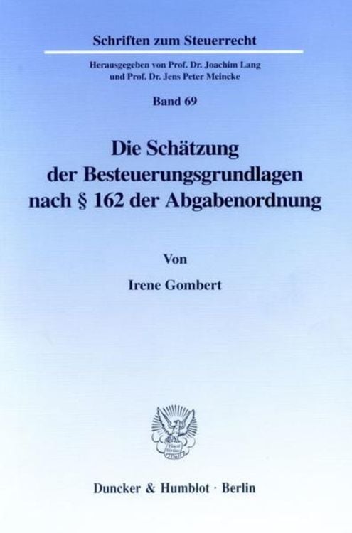 Produktbild: Die Schätzung der Besteuerungsgrundlagen nach § 162 der Abgabenordnung.