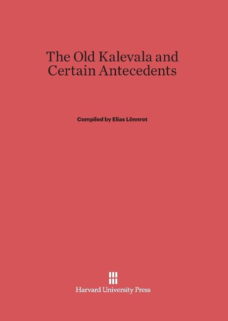 Produktbild: The Old Kalevala and Certain Antecedents