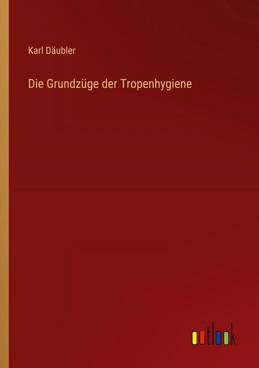 Produktbild: Die Grundz&uuml;ge der Tropenhygiene