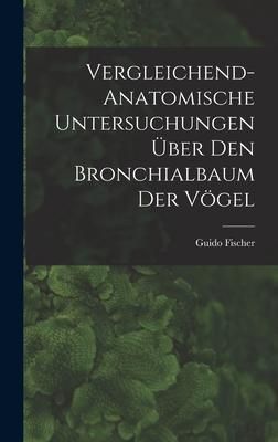 Produktbild: Vergleichend-anatomische Untersuchungen &uuml;ber den Bronchialbaum der V&ouml;gel