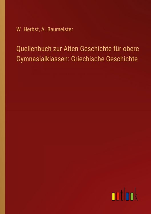 Produktbild: Quellenbuch zur Alten Geschichte f&uuml;r obere Gymnasialklassen: Griechische Geschichte
