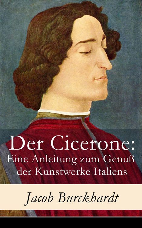Produktbild: Der Cicerone: Eine Anleitung zum Genu&szlig; der Kunstwerke Italiens