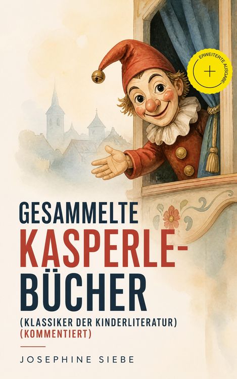 Produktbild: Gesammelte Kasperle-B&uuml;cher (Klassiker der Kinderliteratur) (Kommentiert)