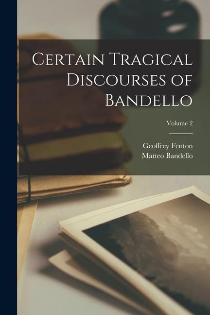 Produktbild: Certain Tragical Discourses of Bandello; Volume 2