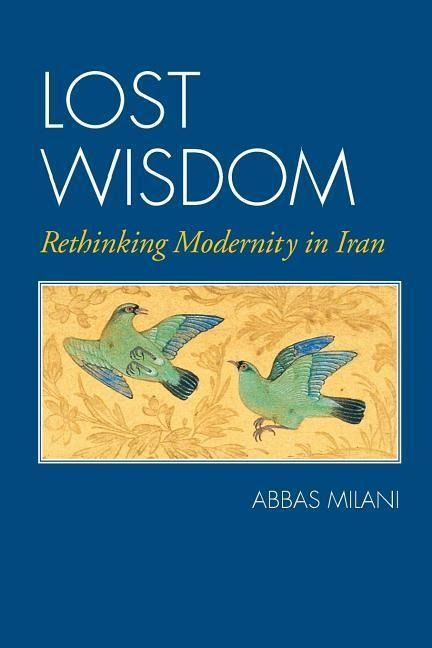 Produktbild: Lost Wisdom: Rethinking Modernity in Iran